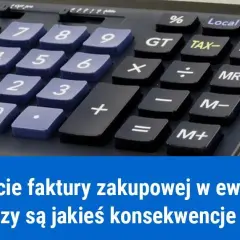 Czy można nie księgować faktury kosztowej? Sprawdź, co musisz wiedzieć