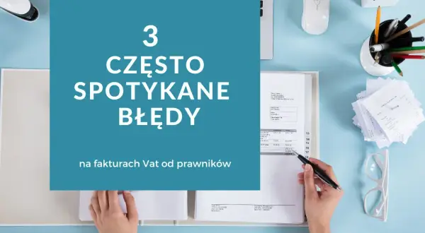 Jak wystawić fakturę za usługę i uniknąć najczęstszych błędów
