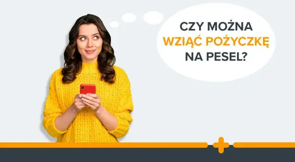 Czy na numer PESEL można wziąć pożyczkę? Oto, co musisz wiedzieć